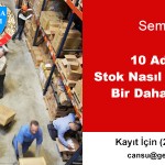 Seminer : 22 Mayıs Perşembe – 10 Adımda Stok Nasıl Azaltılır 